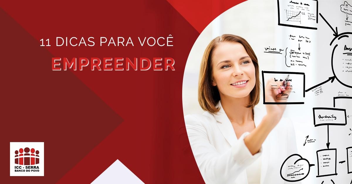  11 DICAS PARA VOCÊ COMEÇAR A EMPREENDER