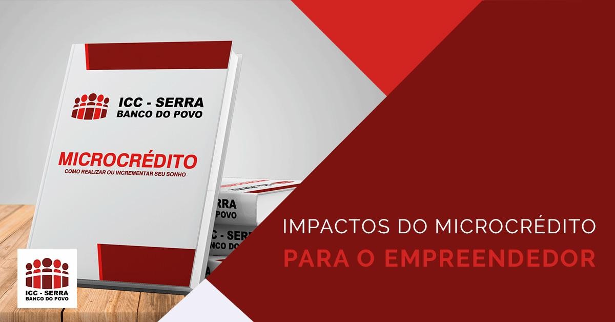 IMPACTOS DO MICROCRÉDITO PARA O EMPREENDEDOR IMPACTOS DO MICROCRÉDITO PARA O EMPREENDEDOR